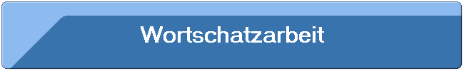 Wortschatzarbeit